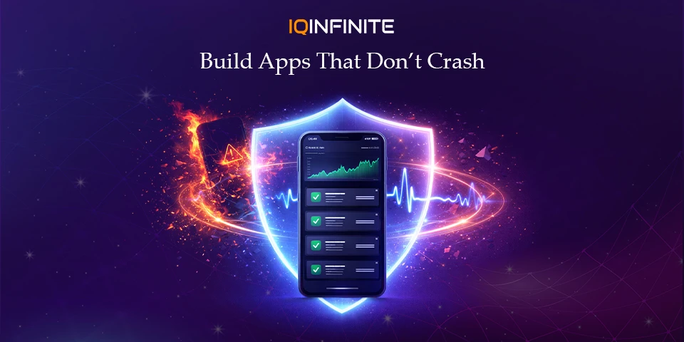 No More Crash and Burn: Ensuring Your App’s Stability