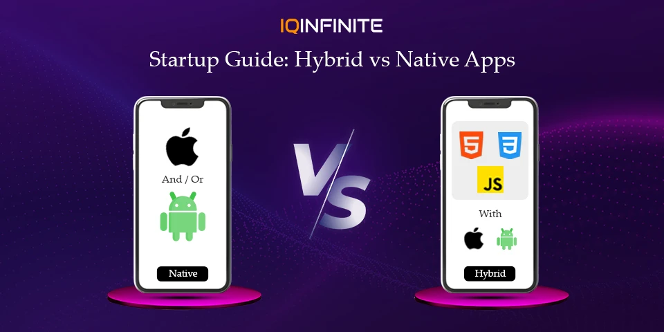 Hybrid vs Native App Development for Startups: A Practical Guide