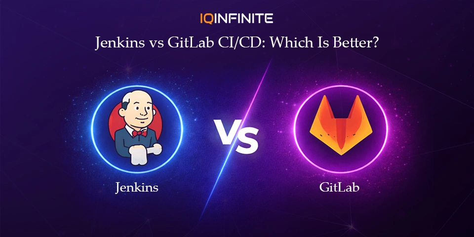Jenkins vs GitLab CI/CD: What Developers Need to Know
