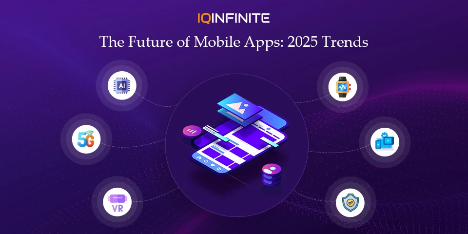 Top Mobile App Development Trends in 2025