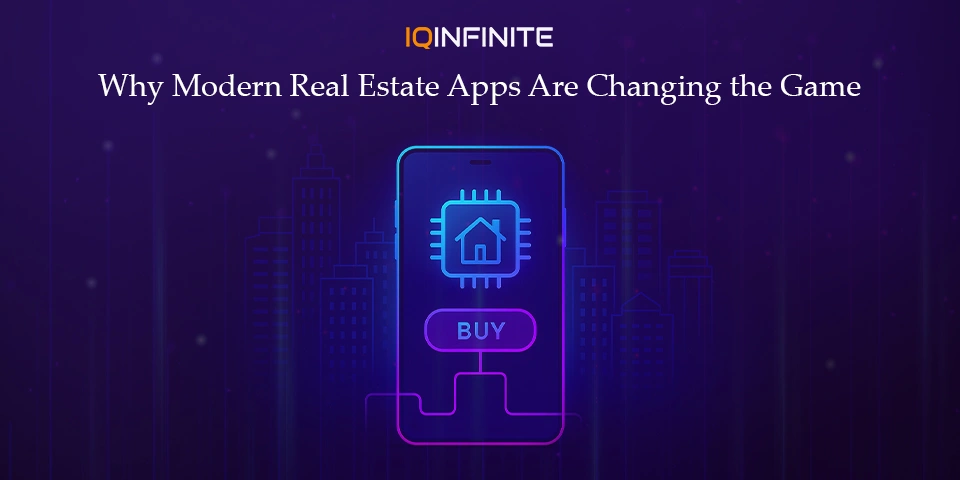 Why Modern Real Estate Apps Are Game-Changers for Home-Buyers and Brokers