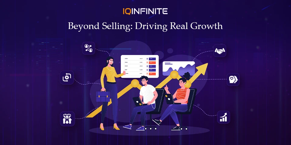 Beyond Selling: How Modern Sales Teams Drive Real Business Growth