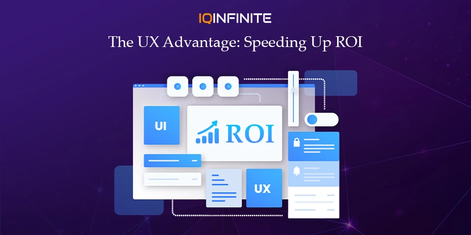Why Investing in UX Design Is the Fastest Way to Increase ROI